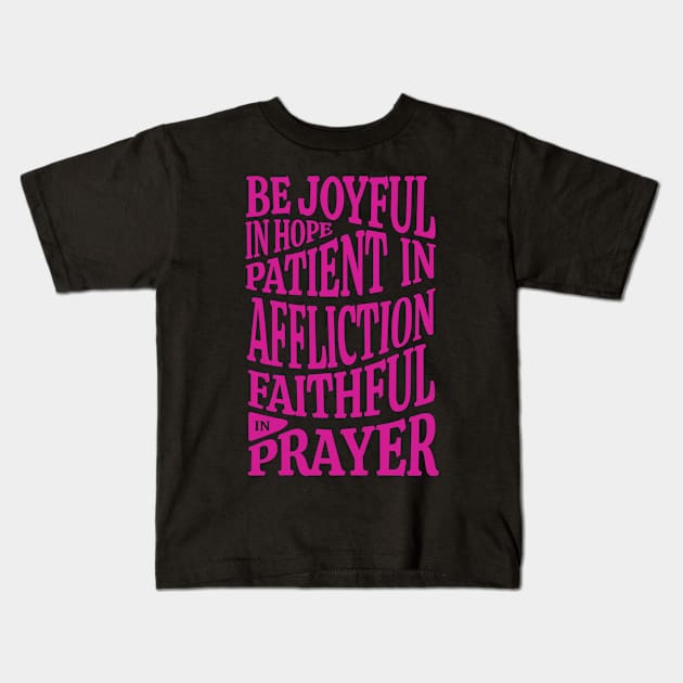 Christian Design Be Joyful in Hope Kids T-Shirt by OurFavoriteVerses